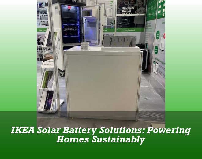 IKEA Solar Battery Solutions: Powering Homes Sustainably